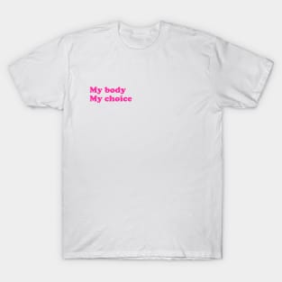 My body My choice T-Shirt